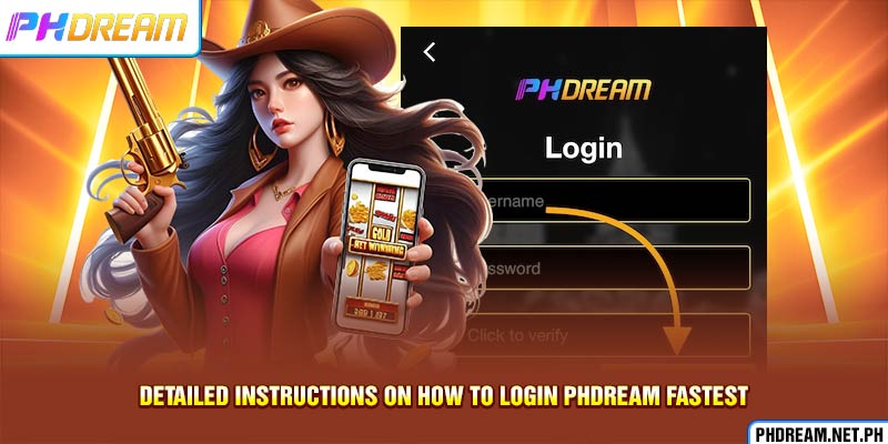 Detailed instructions on how to login PHdream fastest