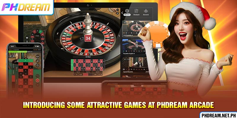 Introducing some attractive games at PHdream arcade