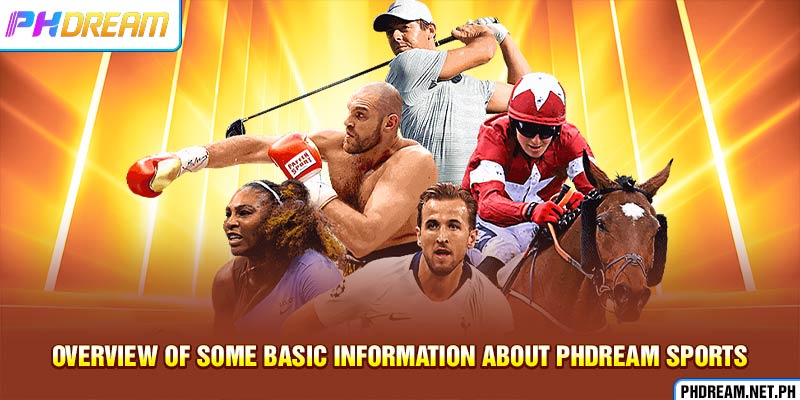 Overview of some basic information about PHdream sports