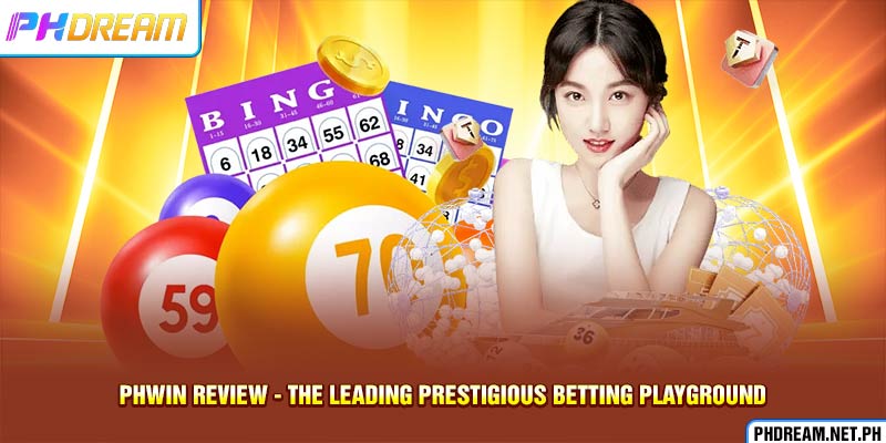 Phwin Review - The Leading Prestigious Betting Playground 