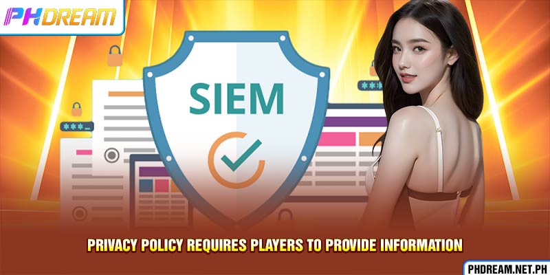 Privacy policy requires players to provide information