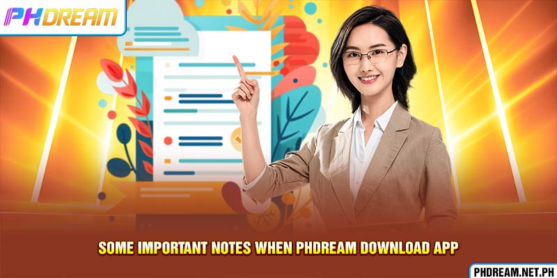 Some important notes when PHdream download app